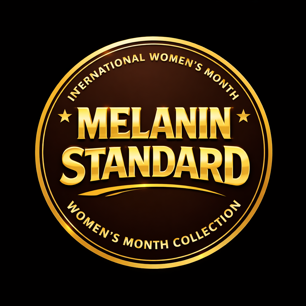Melanin Standard: The Women’s Month Collection