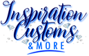 Inspiration Customs & More
